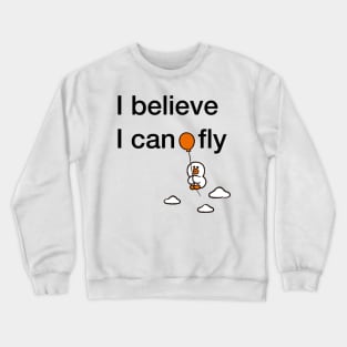 I believe I can fly Crewneck Sweatshirt